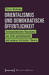 E-Book (pdf) Orientalismus und demokratische Öffentlichkeit von Floris Biskamp