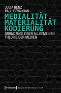 E-Book (pdf) Medialität, Materialität, Kodierung von Julia Genz, Paul Gévaudan