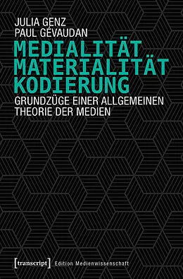 E-Book (pdf) Medialität, Materialität, Kodierung von Julia Genz, Paul Gévaudan