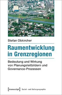 E-Book (pdf) Raumentwicklung in Grenzregionen von Stefan Obkircher