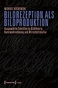 E-Book (pdf) Bildrezeption als Bildproduktion von Michael Bockemühl