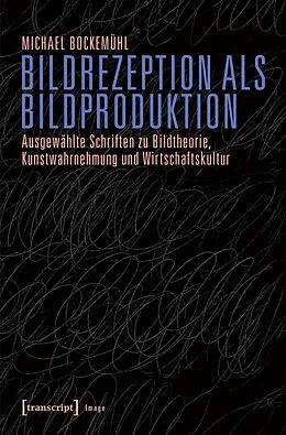 E-Book (pdf) Bildrezeption als Bildproduktion von Michael Bockemühl