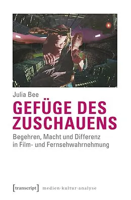 E-Book (pdf) Gefüge des Zuschauens von Julia Bee
