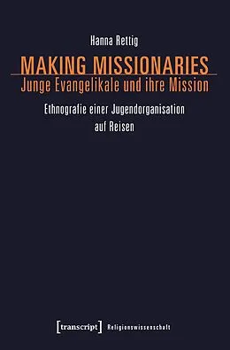 E-Book (pdf) Making Missionaries  Junge Evangelikale und ihre Mission von Hanna Rettig