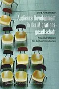 E-Book (pdf) Audience Development in der Migrationsgesellschaft von Vera Allmanritter