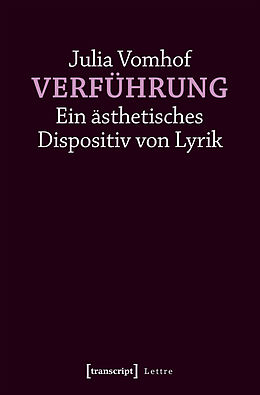 E-Book (pdf) Verführung - Ein ästhetisches Dispositiv von Lyrik von Julia Vomhof