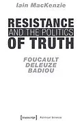 E-Book (pdf) Resistance and the Politics of Truth von Iain MacKenzie