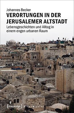 E-Book (pdf) Verortungen in der Jerusalemer Altstadt von Johannes Becker