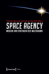 E-Book (pdf) Space Agency - Medien und Poetiken des Weltraums von 
