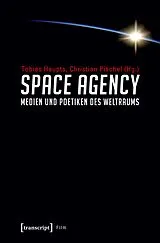 E-Book (pdf) Space Agency  Medien und Poetiken des Weltraums von 