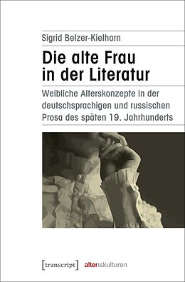 E-Book (pdf) Die alte Frau in der Literatur von Sigrid Belzer-Kielhorn