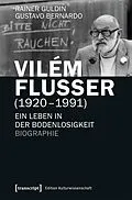 E-Book (pdf) Vilém Flusser (19201991) von Rainer Guldin, Gustavo Bernardo