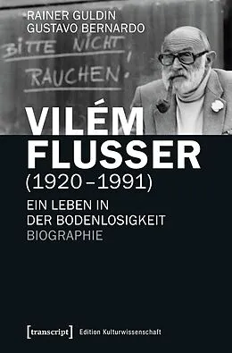 E-Book (pdf) Vilém Flusser (19201991) von Rainer Guldin, Gustavo Bernardo