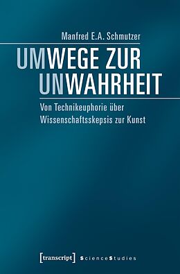 E-Book (pdf) Um-Wege zur Un-Wahrheit von Manfred E.A. Schmutzer