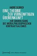 E-Book (pdf) Eine Theorie der vernünftigen Übereinkunft von André Olbrich