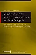 E-Book (pdf) Medizin und Menschenrechte im Gefängnis von Anna Maria Lehner