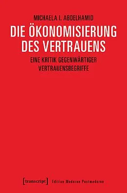 E-Book (pdf) Die Ökonomisierung des Vertrauens von Michaela I. Abdelhamid
