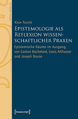 E-Book (pdf) Epistemologie als Reflexion wissenschaftlicher Praxen von Kaja Tulatz
