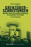 E-Book (pdf) Grenzüberschreitungen  Migration, Heirat und staatliche Regulierung im europäischen Grenzregime von Miriam Gutekunst