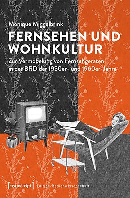 E-Book (pdf) Fernsehen und Wohnkultur von Monique Miggelbrink