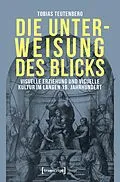 E-Book (pdf) Die Unterweisung des Blicks von Tobias Teutenberg