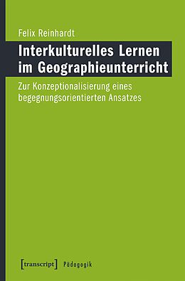 E-Book (pdf) Interkulturelles Lernen im Geographieunterricht von Felix Reinhardt