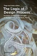 E-Book (pdf) The Logic of Design Process von Tiago da Costa e Silva