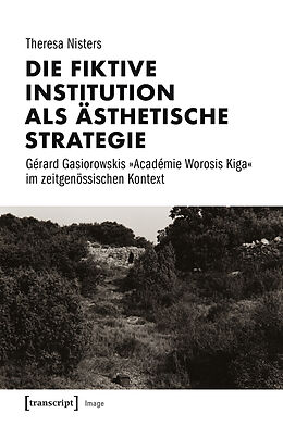 E-Book (pdf) Die fiktive Institution als ästhetische Strategie von Theresa Nisters