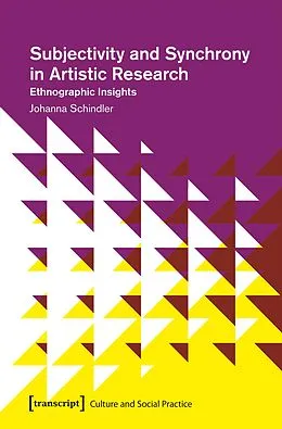E-Book (pdf) Subjectivity and Synchrony in Artistic Research von Johanna Schindler