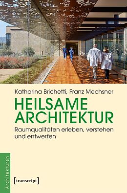 E-Book (pdf) Heilsame Architektur von Katharina Brichetti, Franz Mechsner