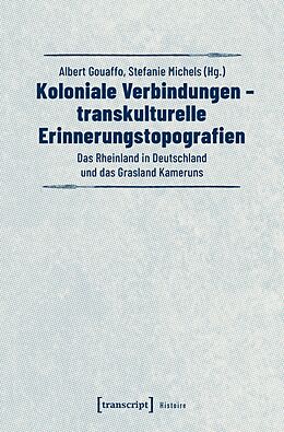 E-Book (pdf) Koloniale Verbindungen - transkulturelle Erinnerungstopografien von 