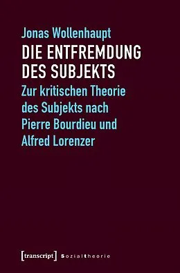 E-Book (pdf) Die Entfremdung des Subjekts von Jonas Wollenhaupt