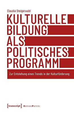 E-Book (pdf) Kulturelle Bildung als politisches Programm von Claudia Steigerwald