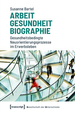 E-Book (pdf) Arbeit - Gesundheit - Biographie von Susanne Bartel