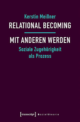 E-Book (pdf) Relational Becoming - mit Anderen werden von Kerstin Meißner