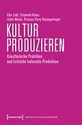E-Book (pdf) Kultur produzieren von Elke Zobl, Elisabeth Klaus, Anita Moser
