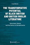 E-Book (pdf) The Transformative Potential of Black British and British Muslim Literature von Lisa Ahrens