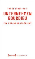 E-Book (pdf) Unternehmen Bourdieu von Franz Schultheis