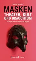 E-Book (pdf) Masken  Theater, Kult und Brauchtum von Manfred Brauneck