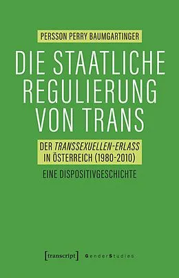 E-Book (pdf) Die staatliche Regulierung von Trans von Persson Perry Baumgartinger