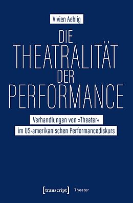 E-Book (pdf) Die Theatralität der Performance von Vivien Aehlig