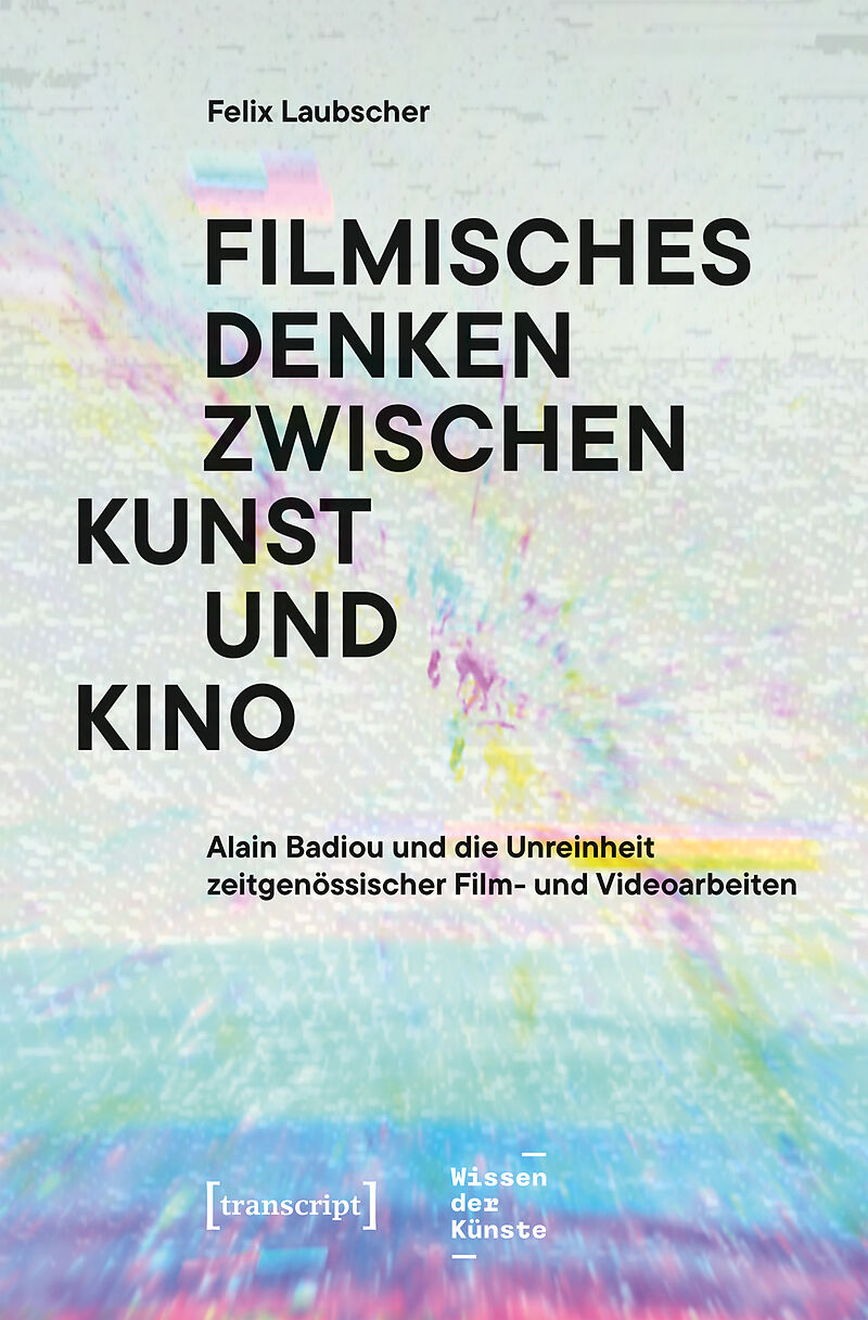 Filmisches Denken zwischen Kunst und Kino