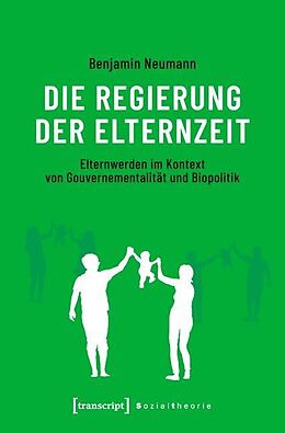 E-Book (pdf) Die Regierung der Elternzeit von Benjamin Neumann