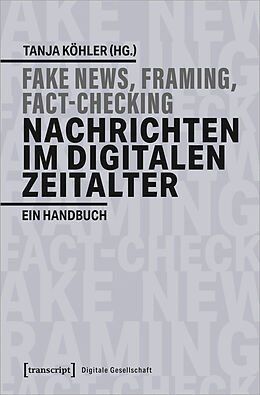 E-Book (pdf) Fake News, Framing, Fact-Checking: Nachrichten im digitalen Zeitalter von 