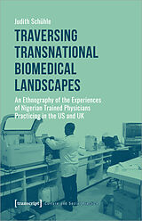 eBook (pdf) Traversing Transnational Biomedical Landscapes de Judith Schühle