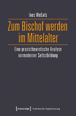 E-Book (pdf) Zum Bischof werden im Mittelalter von Ines Weßels