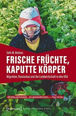 E-Book (pdf) Frische Früchte, kaputte Körper von Seth M. Holmes