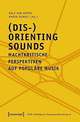 E-Book (pdf) (Dis-)Orienting Sounds - Machtkritische Perspektiven auf populäre Musik von 