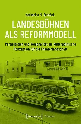 E-Book (pdf) Landesbühnen als Reformmodell von Katharina M. Schröck