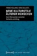 E-Book (pdf) Neue Kulturstile älterer Menschen von Franz Kolland, Vera Gallistl